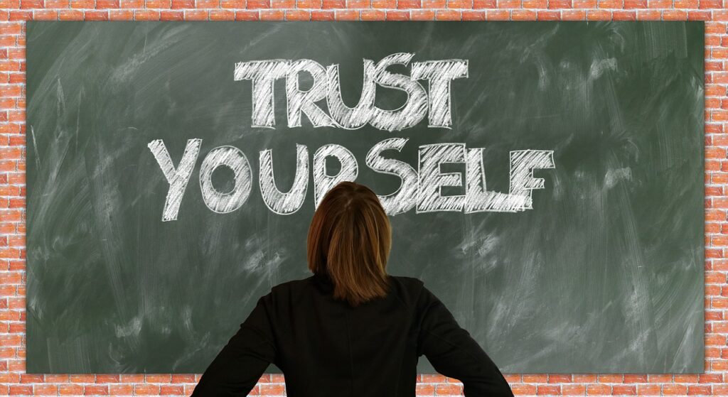 Trusting yourself to maintain self-confidence